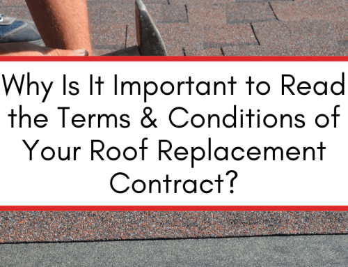 Why Is It Important to Read the Terms & Conditions of Your Roof Replacement Contract?