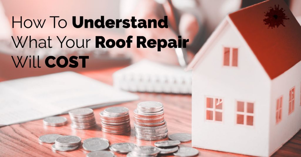 Red and white stock image of a house with stacked coins in front. Overlay text reads 'How To Understand What Your Roof Repair Will Cost.