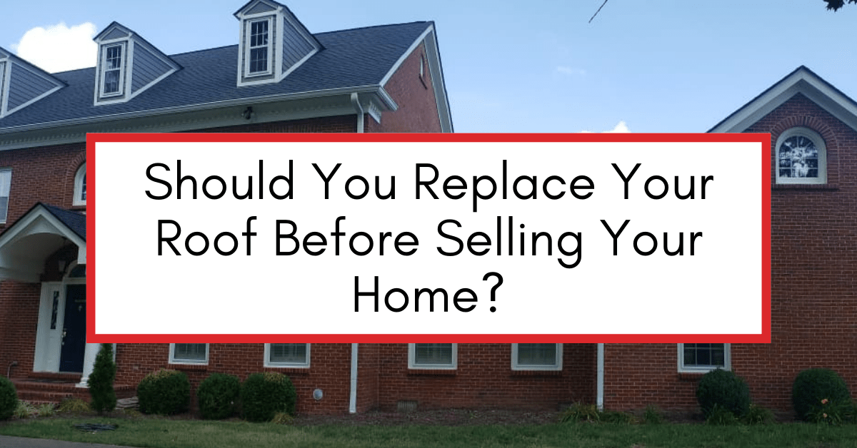 Should You Replace Your Roof Before Selling Your Home?