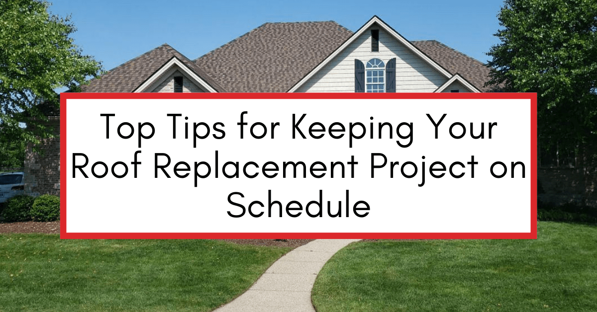 Top Tips to Keep Your Roofing Project on Schedule
