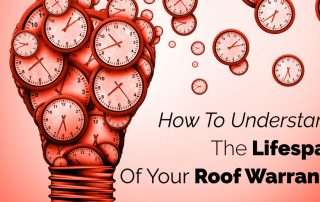 How To Understand The Lifespan of Your Roof Warranty