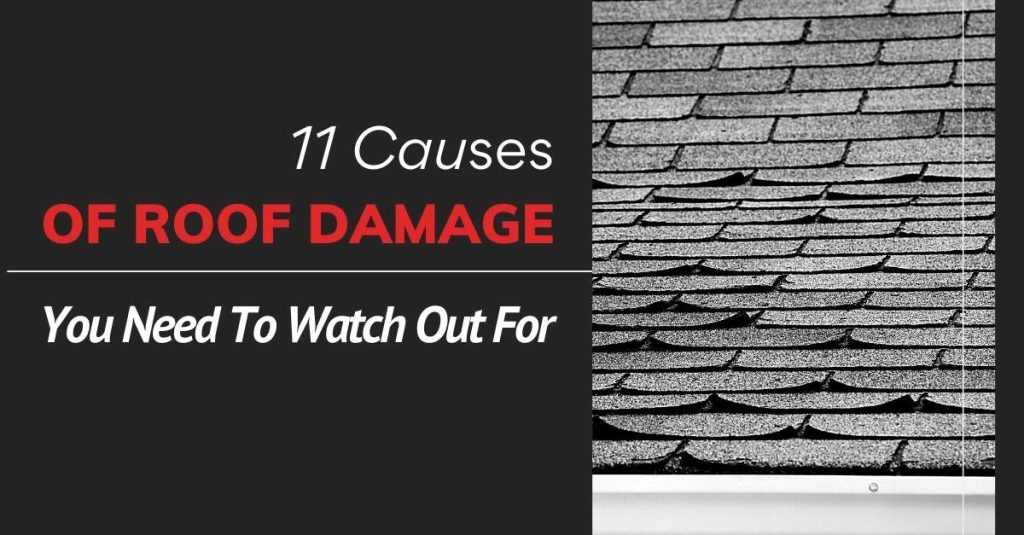 11 Causes Of Roof Damage You Need To Watch Out For