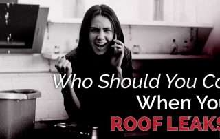 Who Should You Call When Your Roof Leaks?