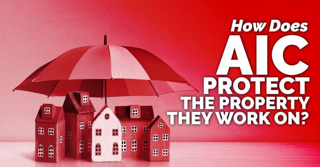 How Does AIC Protect The Property They Work On?