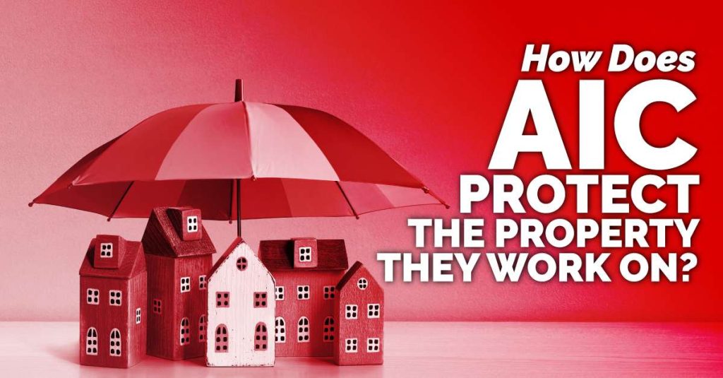 Red stock image of a group of homes under an umbrella with text reading "How Does AIC Protect The Property They Work On?"