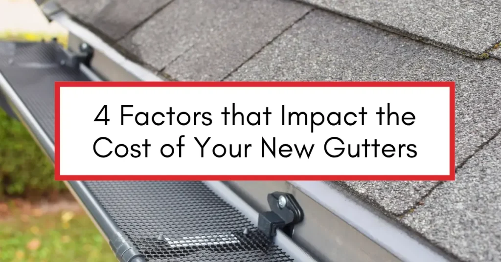 4 Factors that Impact the Cost of Your New Gutters Blog Image