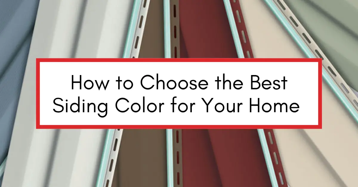 How to Choose the Best Siding Color for Your Home