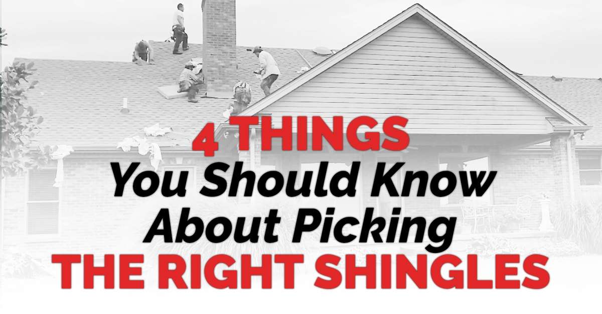 graphic with the quote "4 Things You Should Know About Picking The Right Shingles"
