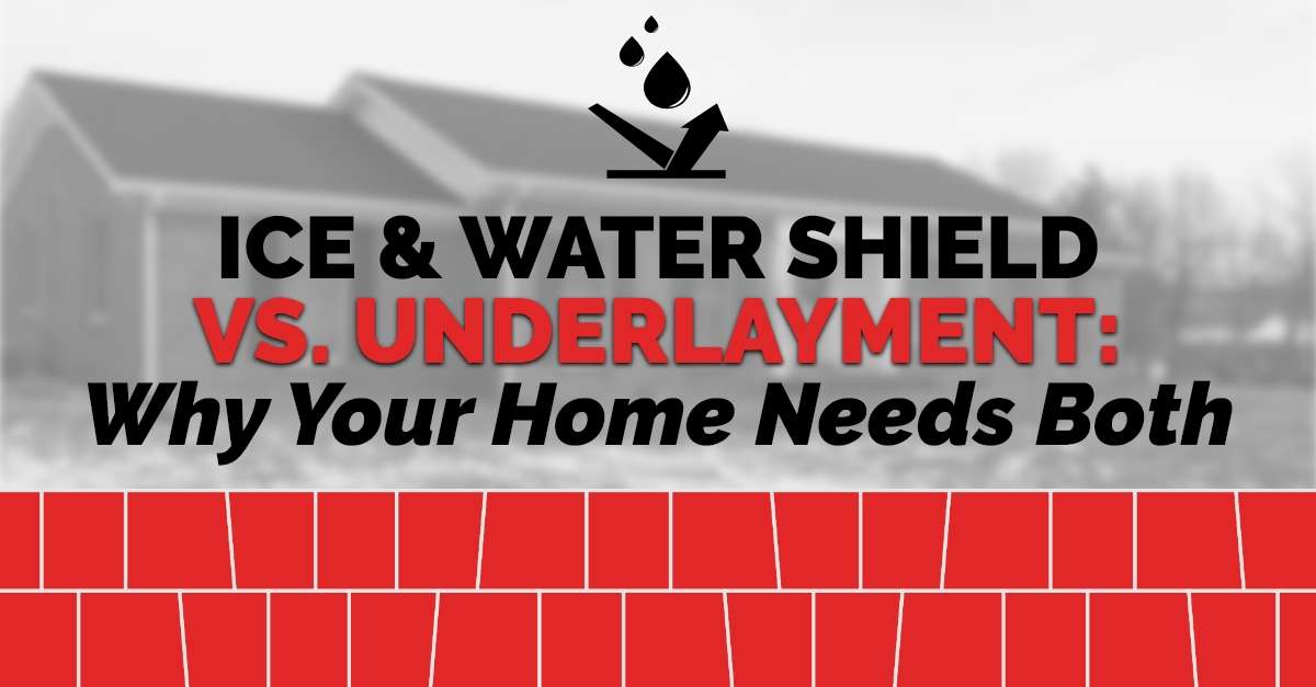 Ice & Water Shield vs. Underlayment: Why Your Home Needs Both