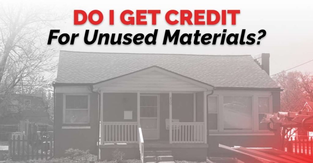 Black and white residential house with red gradient overlay, text reads "Do I Get Credit for Unused Materials?"