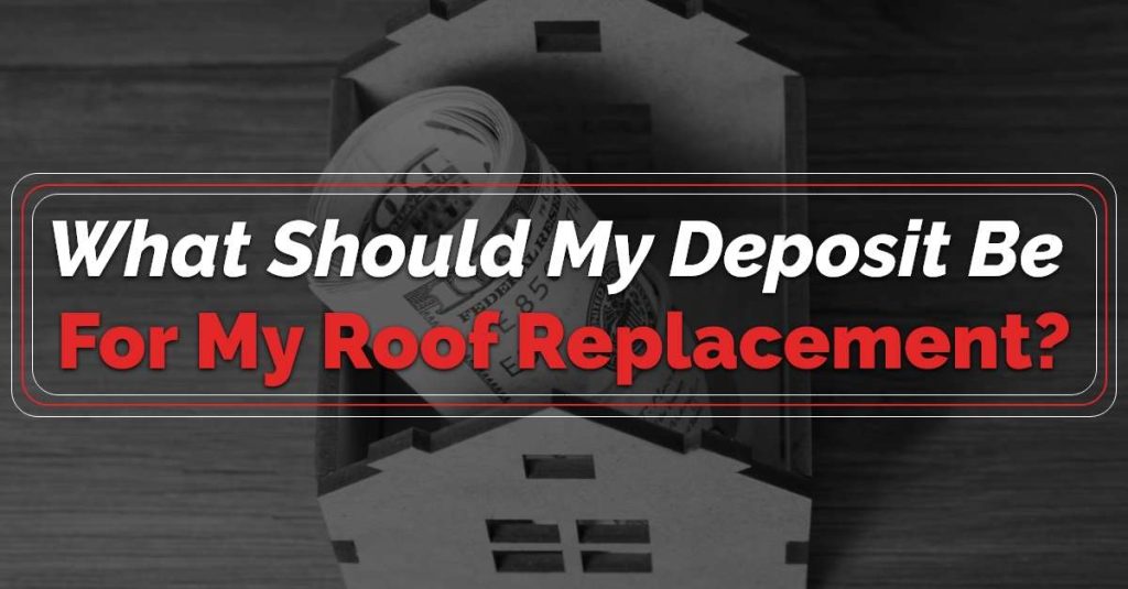 Stock image of money in a house-shaped box with text reading "What Should My Deposit Be for My Roof Replacement?"