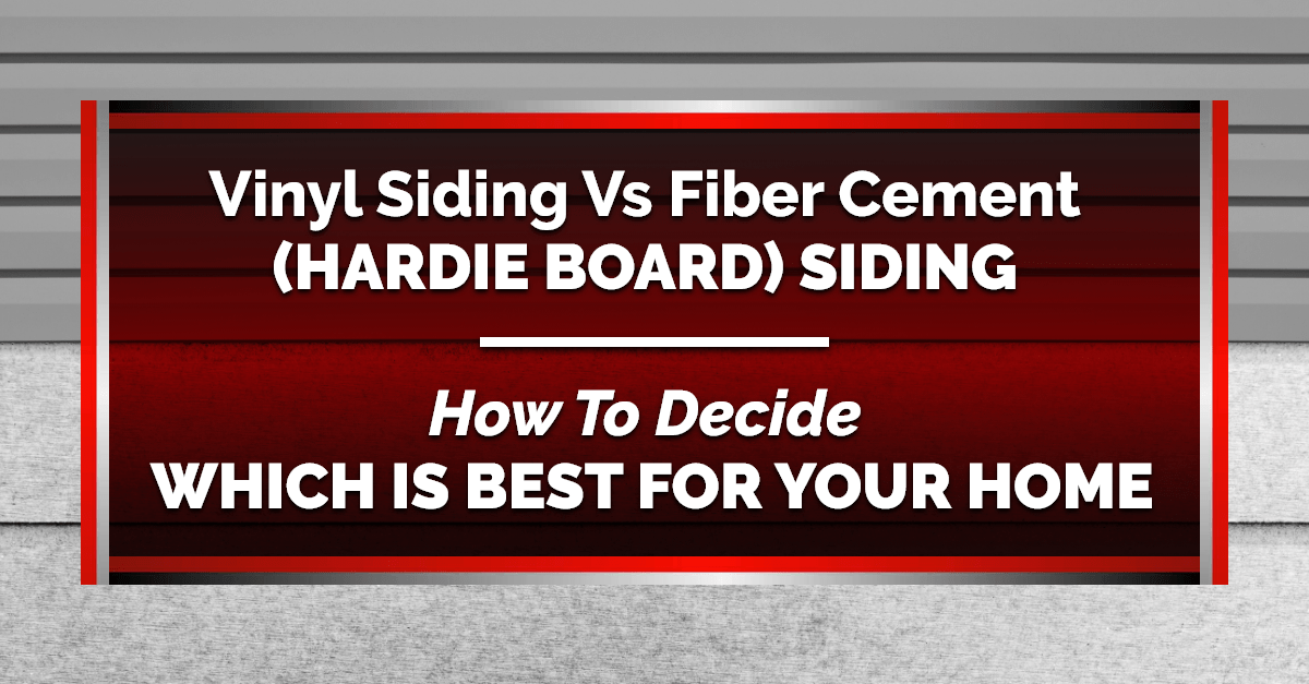 Vinyl Siding vs Fiber Cement (Hardie Board) Siding – How to decide which is best for your home