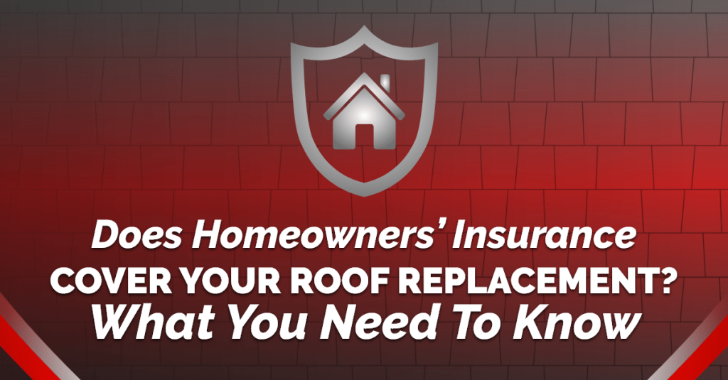 Red background with gray house icon. Text reads 'Does homeowners’ insurance cover your roof replacement?'