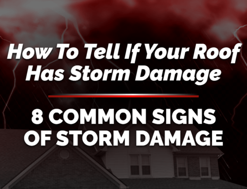 How To Tell If Your Roof Has Storm Damage – 8 Common Signs Of Storm Damage