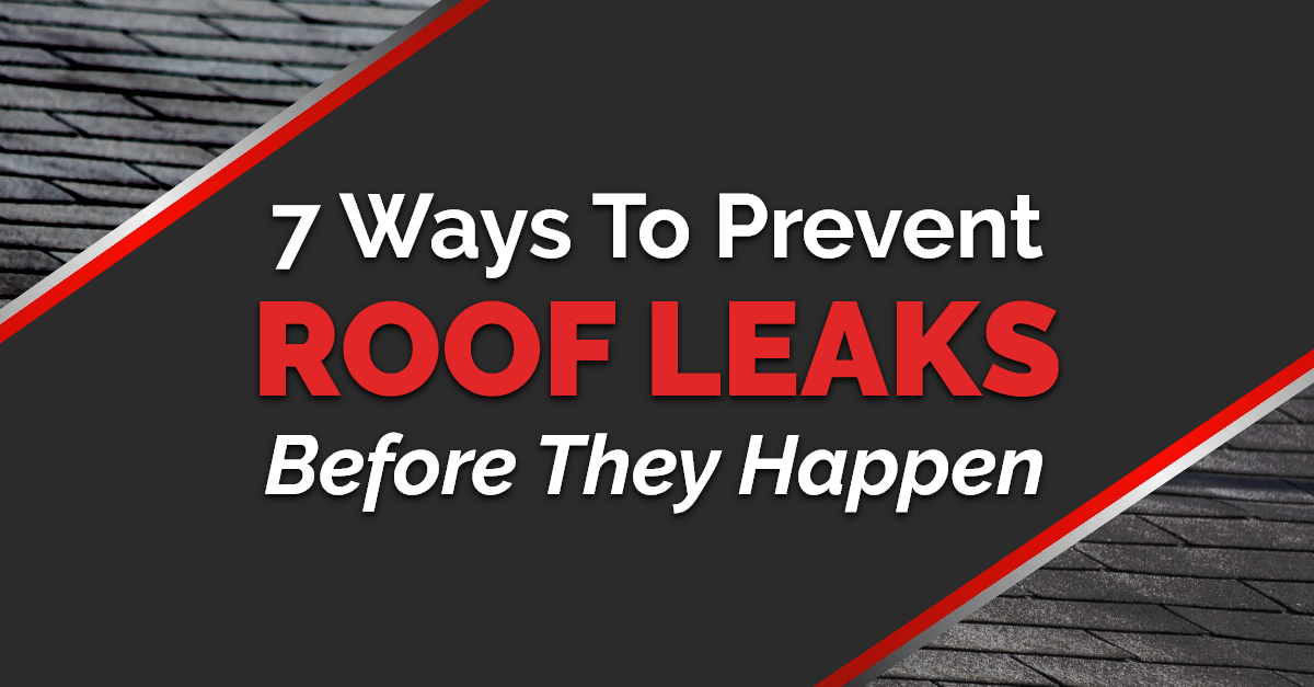 7 Ways to Prevent Roof Leaks Before They Happen