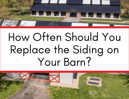 How Often Should You Replace the Siding on Your Barn?