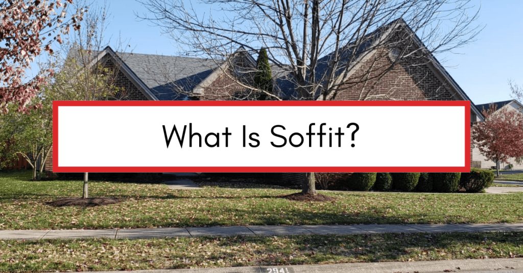 Residential home in background with text box that reads "What Is Soffit?"