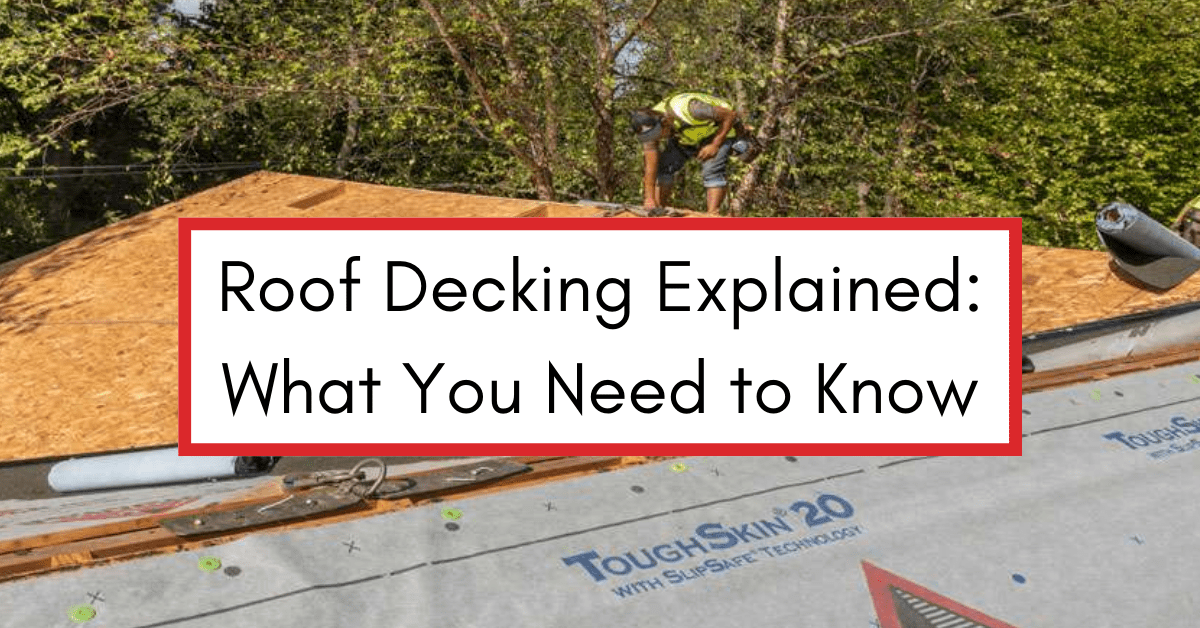 Roof Decking Explained: What You Need to Know