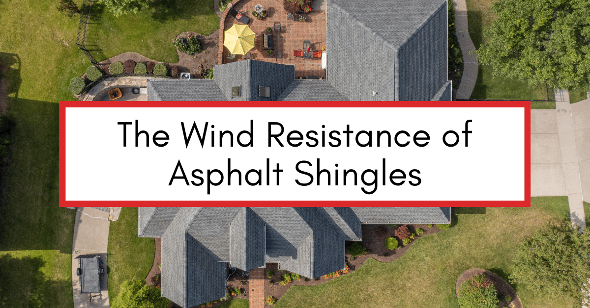 The Wind Resistance of Asphalt Shingles