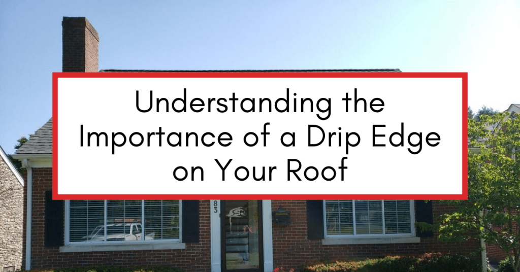 A residential house in the background with text overlay that reads: "Understanding the Importance of a Drip Edge on Your Roof: Protection and Peace of Mind."