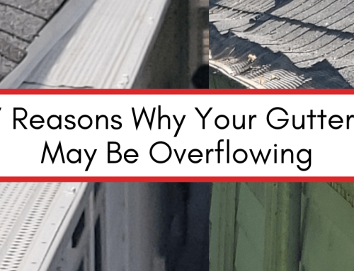 7 Reasons Why Your Gutters May Be Overflowing
