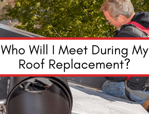 Who Will I Meet During My Roof Replacement?