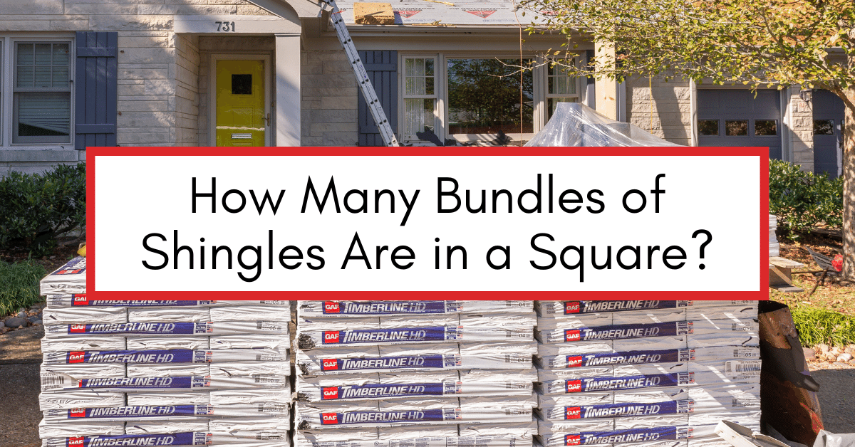 How Many Bundles of Shingles Are in a Square