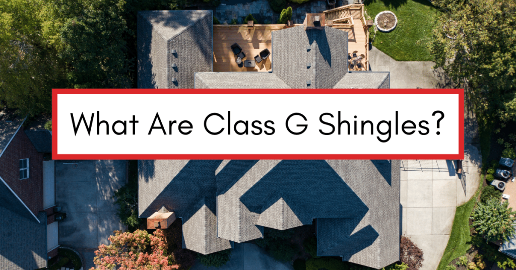 Aerial view of a shingle roof with text reading "What Are Class G Shingles"