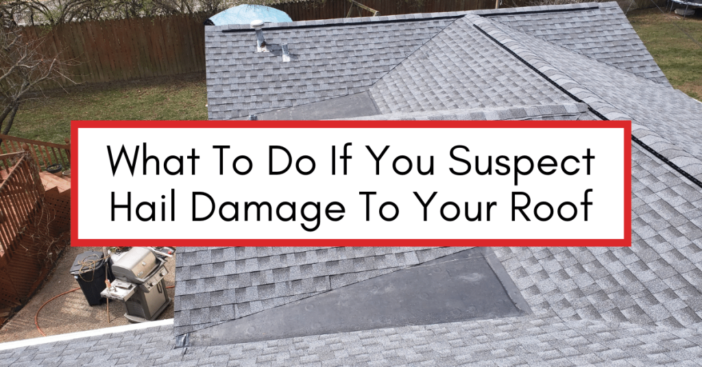 Aerial image of residential roof with a text box that reads "What To Do If You Suspect Hail Damage To Your Roof"