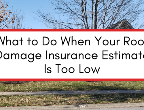 What to Do When Your Roof Damage Insurance Estimate Is Too Low