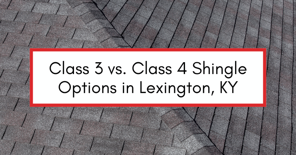 Close-up of Class 3 and Class 4 shingles on a roof in Lexington, KY, with a red-bordered label highlighting the comparison.