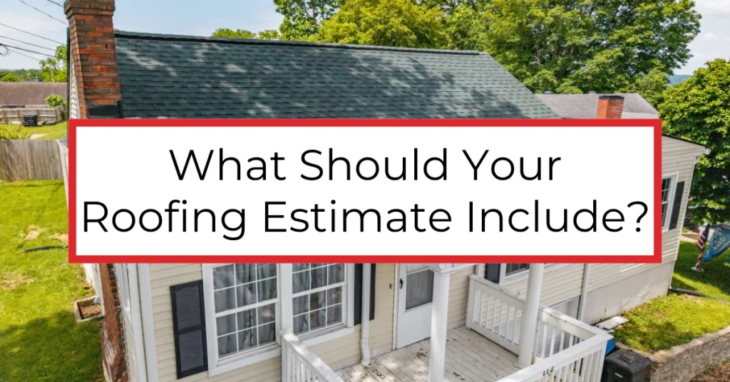 A green-shingled roof with overlaid text reading "What Should Your Roofing Estimate Include?" highlighting a blog about key elements in a roofing quote.