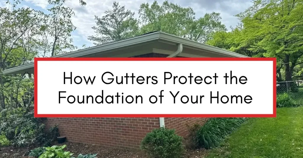 Brick home with a white gutter and downspout system, titled How Gutters Protect the Foundation of Your Home