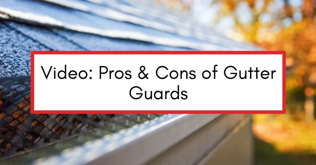 Video thumbnail showing a gutter guard installed on a shingled roof with the title Pros and Cons of Gutter Guards